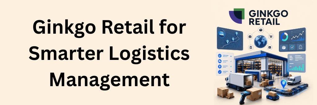 Ginkgo Retail logistics management illustration showing a smart warehouse, delivery trucks, packages, barcode scanner, route map, and analytics dashboard on a light cream background.